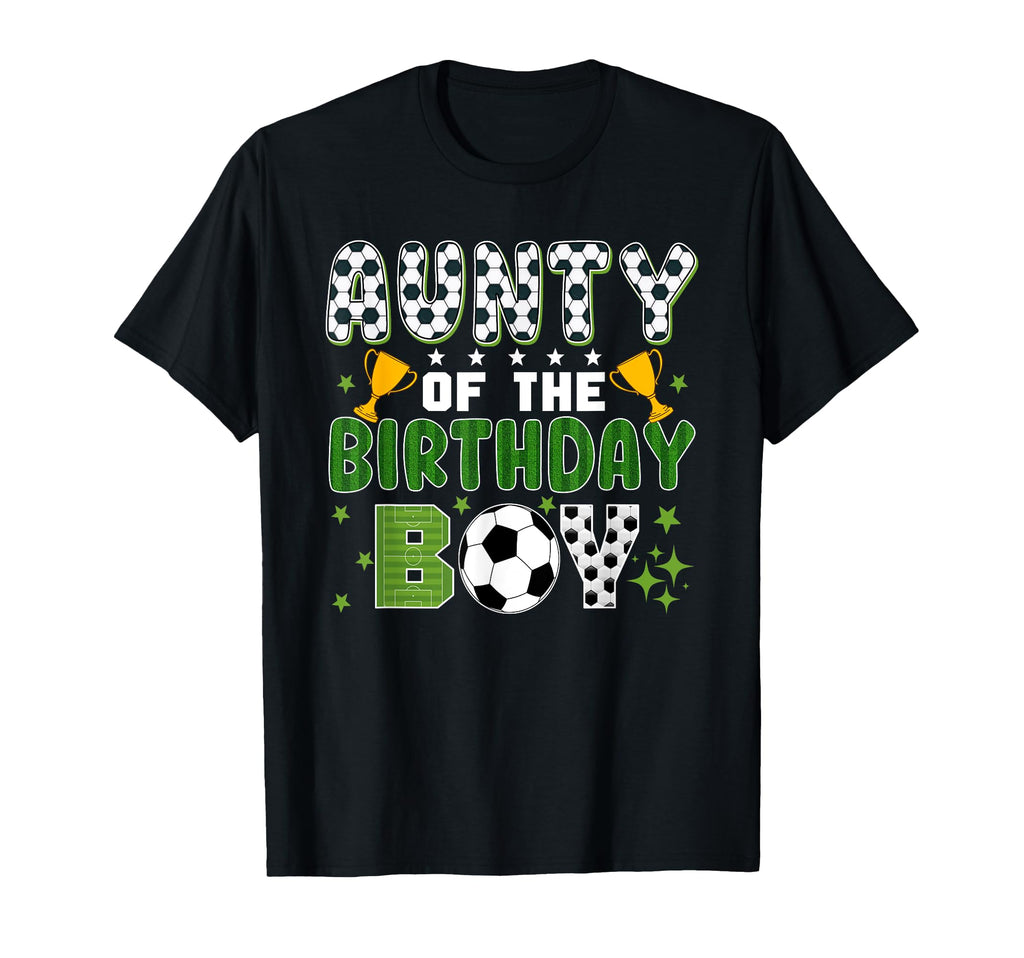 Aunty Birthday Soccer Group Family Matching T-Shirt - Graphic Print Unisex - T-Shirt, Sweatshirt, Hoodie