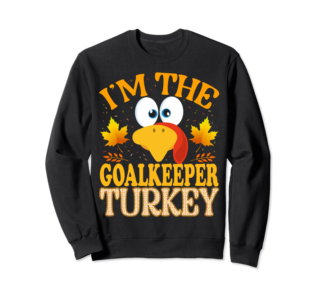 Thanksgiving Im Goalkeeper Turkey Sweatshirt - Custom Art Print Men Women - T-Shirt, Sweatshirt, Hoodie
