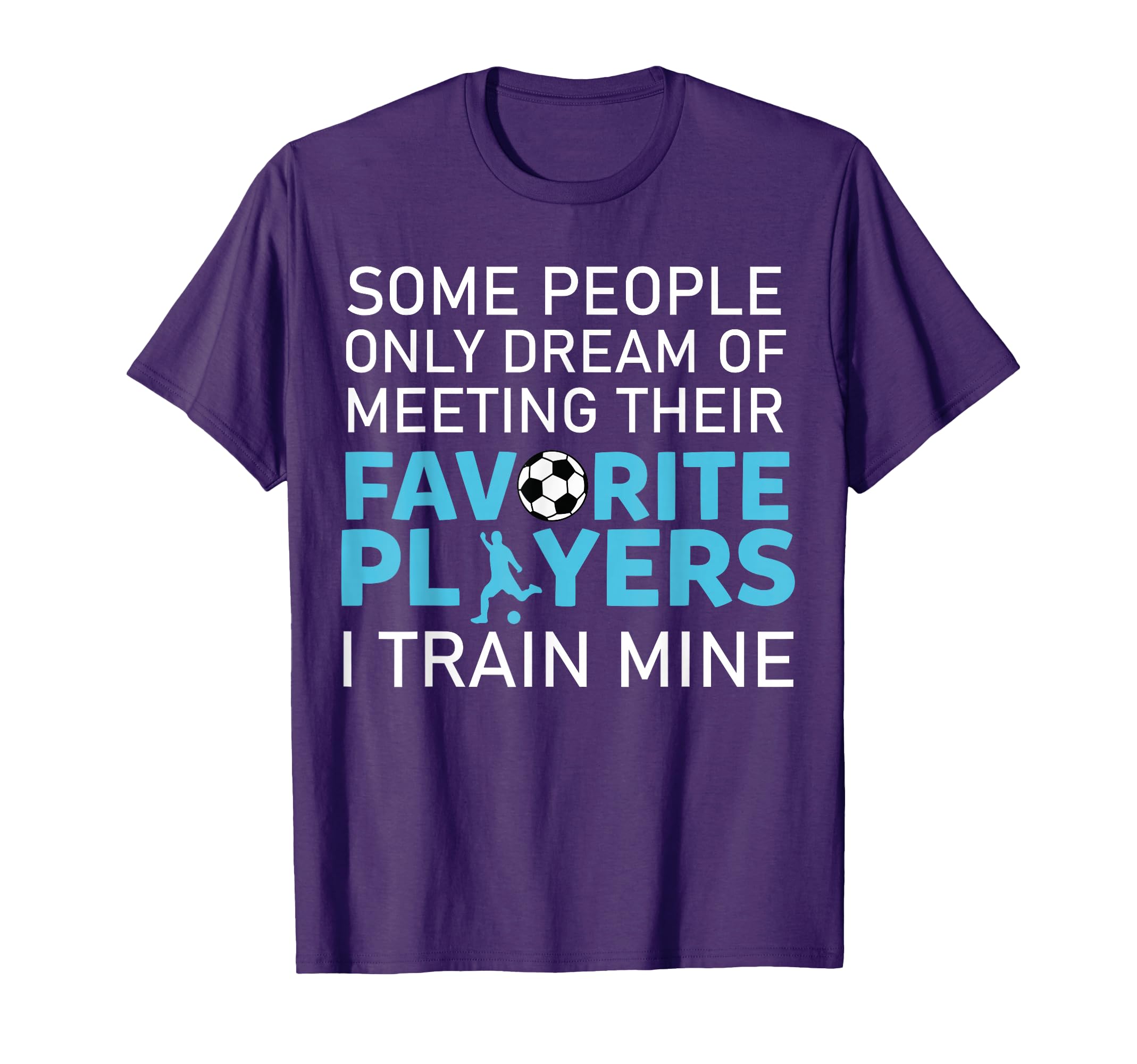 Funny Soccer Coach Trainer Team Sports T-Shirt - Custom Art Print Unisex - T-Shirt, Sweatshirt, Hoodie