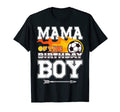 Mama Birthday Soccer Sport Matching T-Shirt - Streetwear Style for Adults - T-Shirt, Sweatshirt, Hoodie