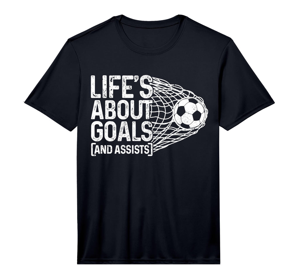 Soccer Funny Life Is About Goals T-Shirt - Novelty Apparel for Adults - T-Shirt, Sweatshirt, Hoodie