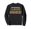 Make Some Noise Games Arcade Sweatshirt - Casual Everyday Wear Men Women - T-Shirt, Sweatshirt, Hoodie
