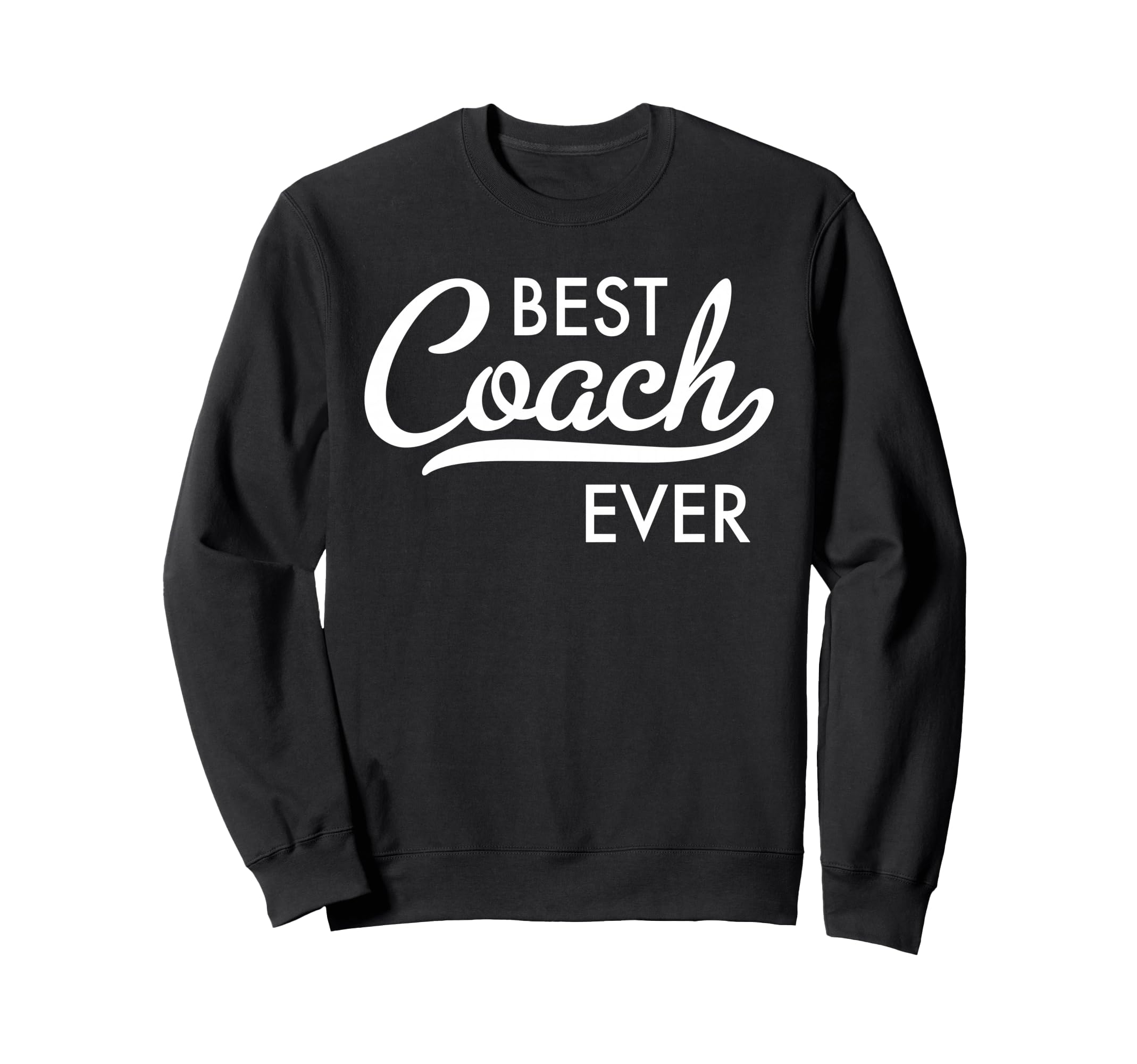 Best Coach Ever Sweatshirt - Aesthetic Graphic Unisex - T-Shirt, Sweatshirt, Hoodie