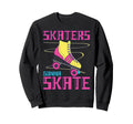 Roller Skating Skate 1970S Skaters Sweatshirt - Aesthetic Graphic Unisex - T-Shirt, Sweatshirt, Hoodie
