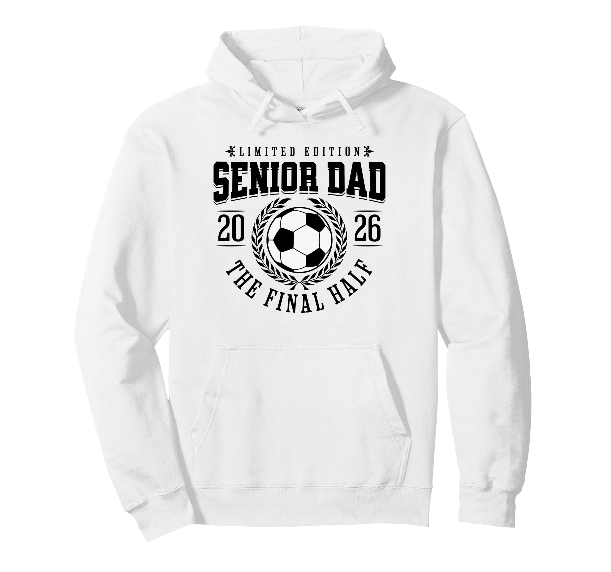 Senior Soccer Dad 2026 Final Half Hoodie - Aesthetic Graphic Unisex - T-Shirt, Sweatshirt, Hoodie