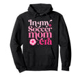 My Soccer Mom Era Mom Life Mothers Day Hoodie - Minimalist Print Men Women - T-Shirt, Sweatshirt, Hoodie