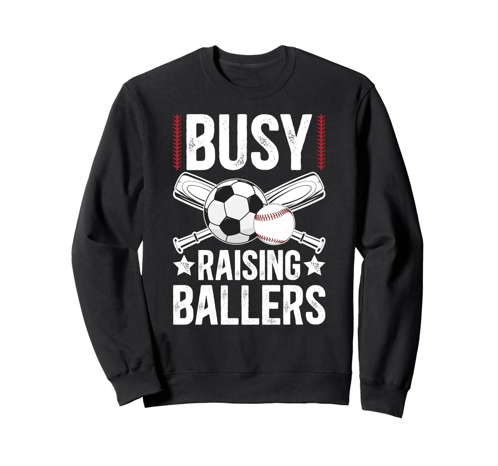 Busy Raising Ballers Soccer Baseball Sweatshirt - Minimalist Print Unisex - T-Shirt, Sweatshirt, Hoodie