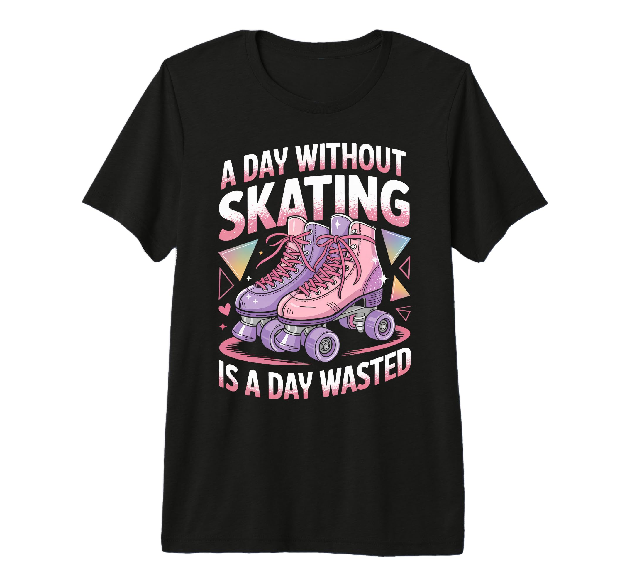 Day Without Skating Roller Skate T-Shirt - Casual Everyday Wear Men Women - T-Shirt, Sweatshirt, Hoodie
