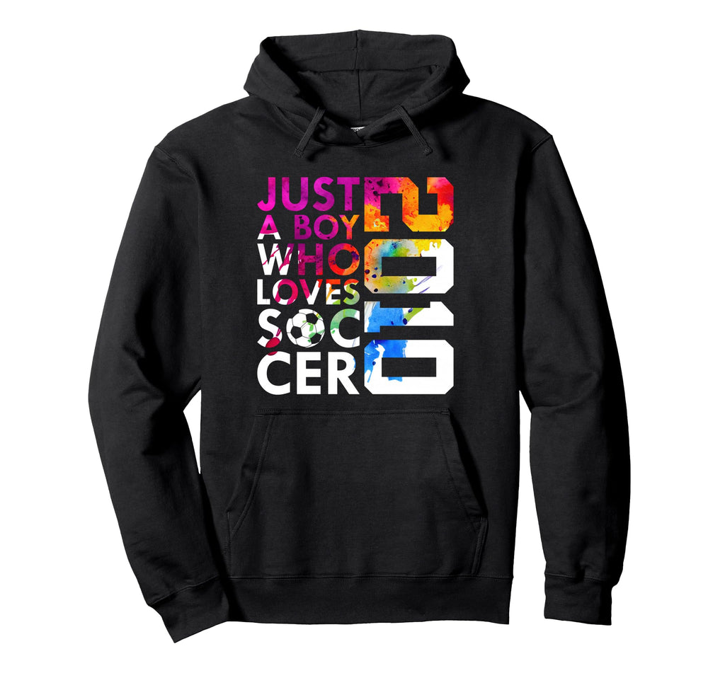 2010 Just Who Loves Soccer 16Th Birthday Hoodie - Trendy Graphic for Adults - T-Shirt, Sweatshirt, Hoodie