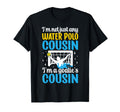 Im Water Polo Goalie Cousin Water T-Shirt - Custom Art Print for Adults - T-Shirt, Sweatshirt, Hoodie