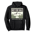 Not Sale Protect Our National Park Hoodie - Fun Novelty Design for Adults - T-Shirt, Sweatshirt, Hoodie