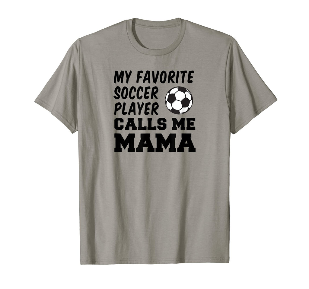 My Favorite Soccer Player Calls Me Mama T-Shirt - Trendy Graphic Unisex - T-Shirt, Sweatshirt, Hoodie
