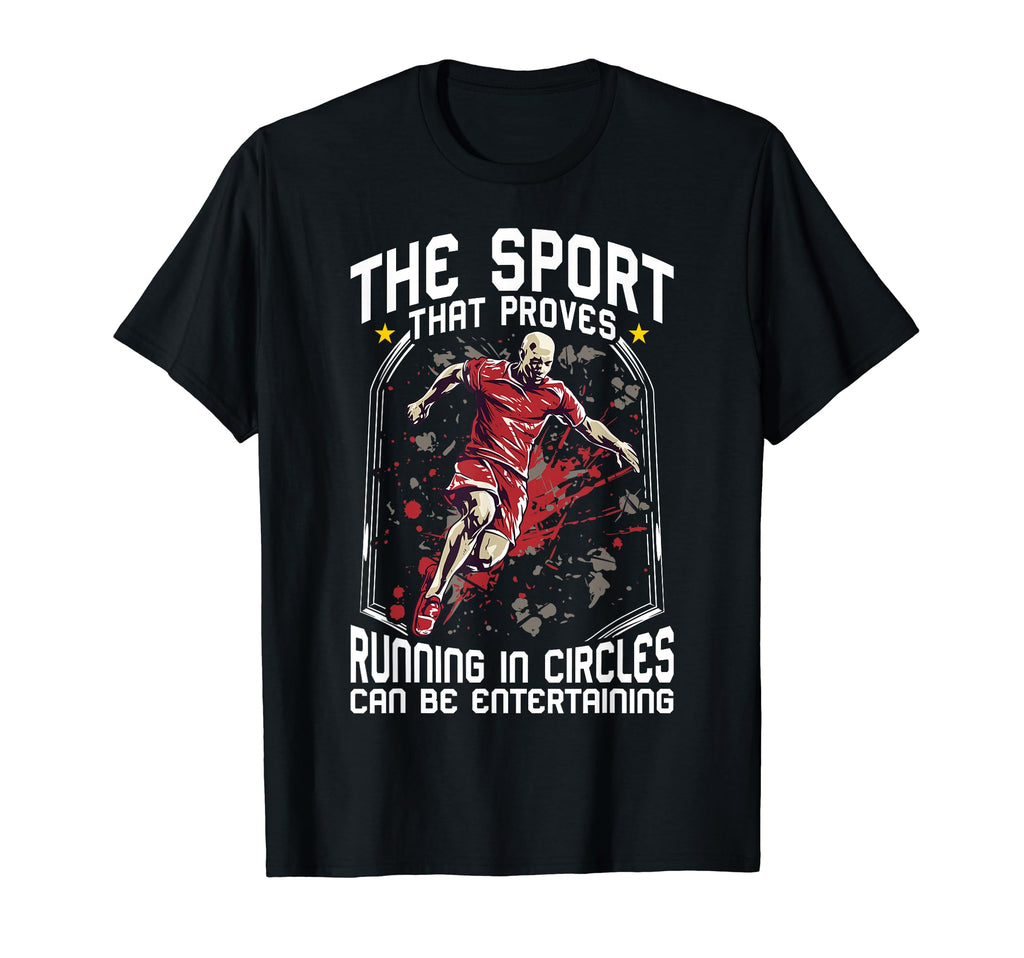 Sport That Proves Running Circles T-Shirt - Trendy Graphic Unisex - T-Shirt, Sweatshirt, Hoodie