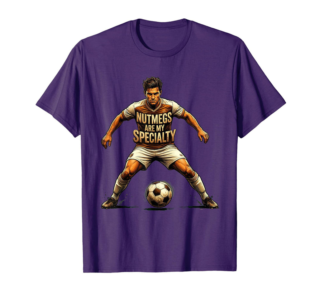 Nutmegs Are My Specialty Soccer T-Shirt - Graphic Print Unisex - T-Shirt, Sweatshirt, Hoodie