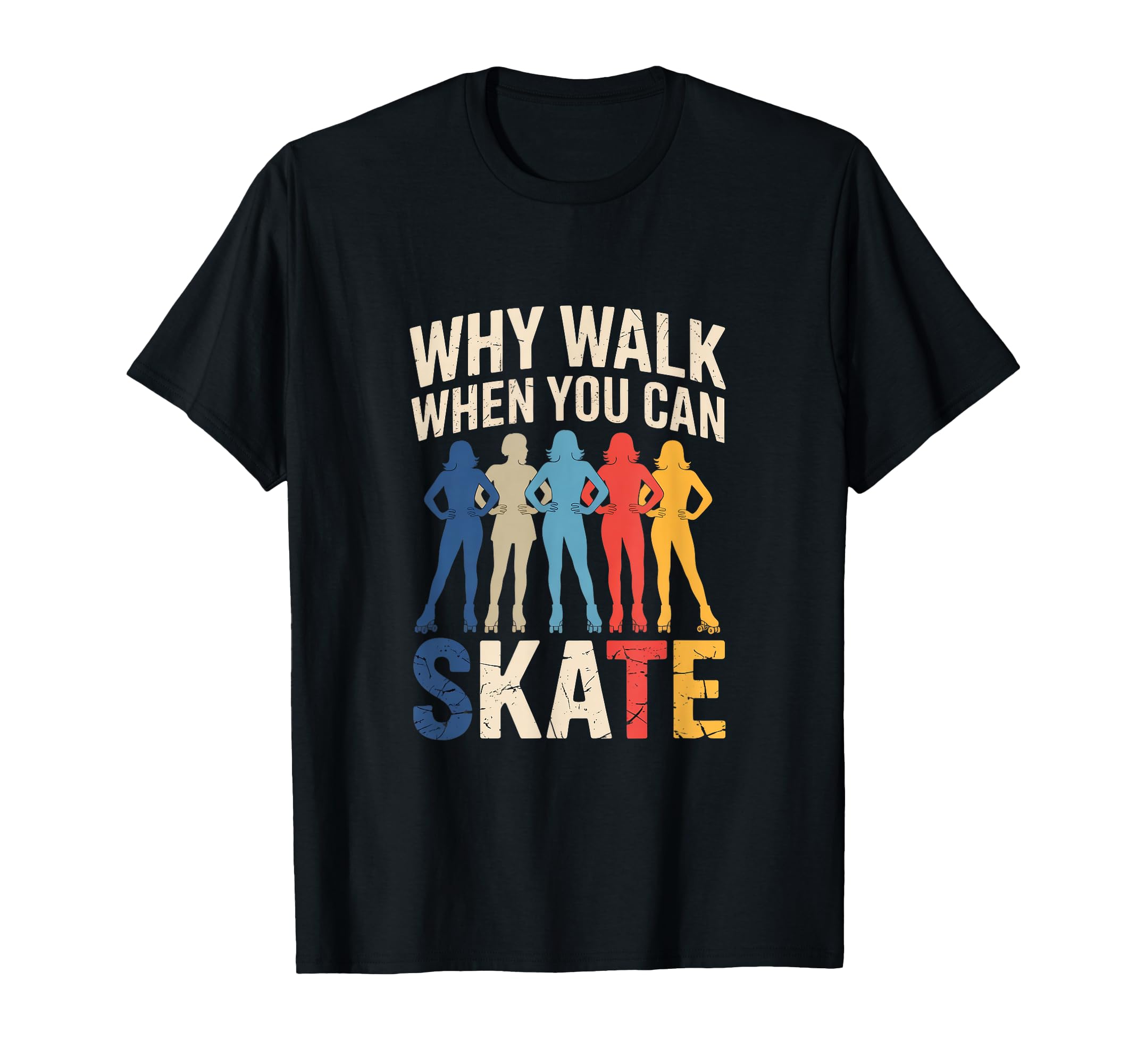 Why Walk When You Can Skate Roller T-Shirt - Custom Art Print for Adults - T-Shirt, Sweatshirt, Hoodie