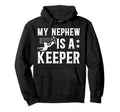 My Nephew Is Soccer Keeper Uncle Soccer Hoodie - Custom Art Print Unisex - T-Shirt, Sweatshirt, Hoodie