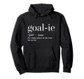 Funny Goalie Soccer Player Definition Hoodie - Streetwear Style Men Women - T-Shirt, Sweatshirt, Hoodie