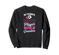 My Favorite Soccer Player Sweatshirt - Casual Everyday Wear Men Women - T-Shirt, Sweatshirt, Hoodie