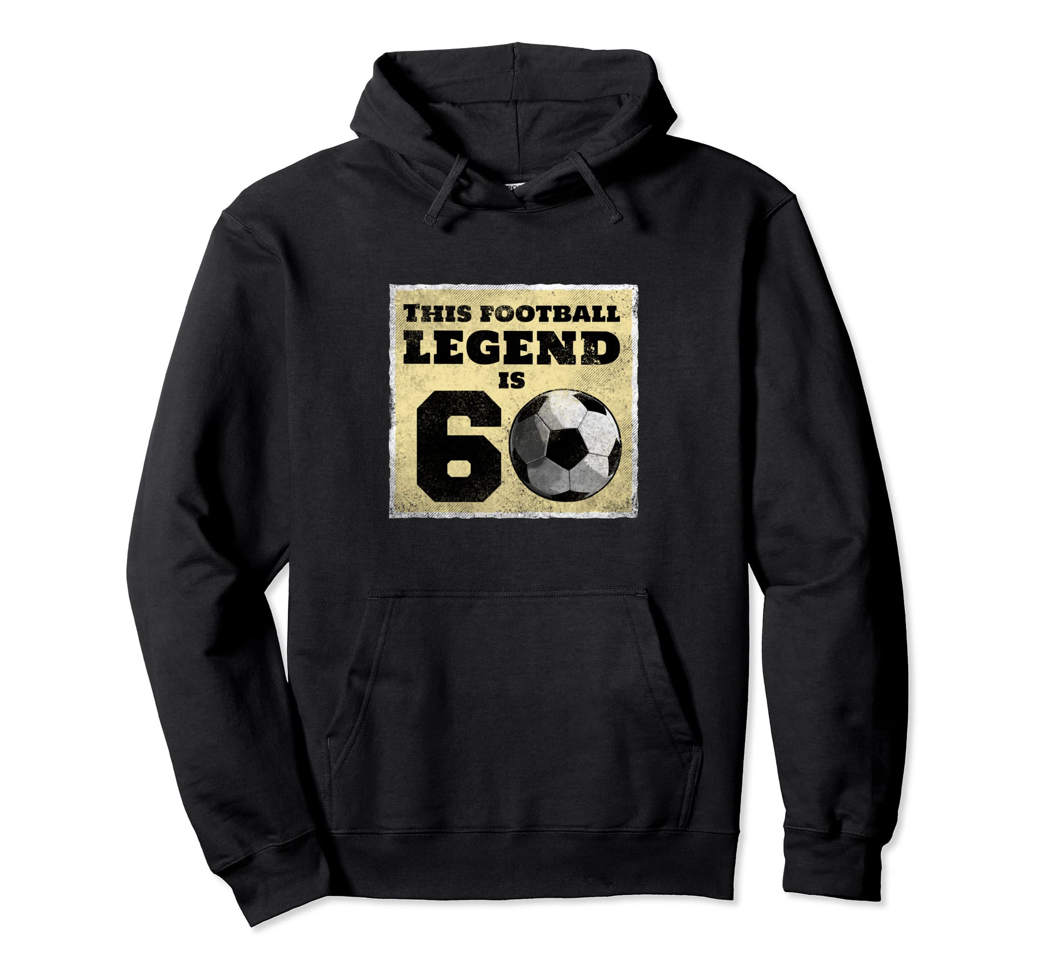 60Th Birthday Football Legend Funny 60Th Hoodie - Trendy Graphic Men Women - T-Shirt, Sweatshirt, Hoodie