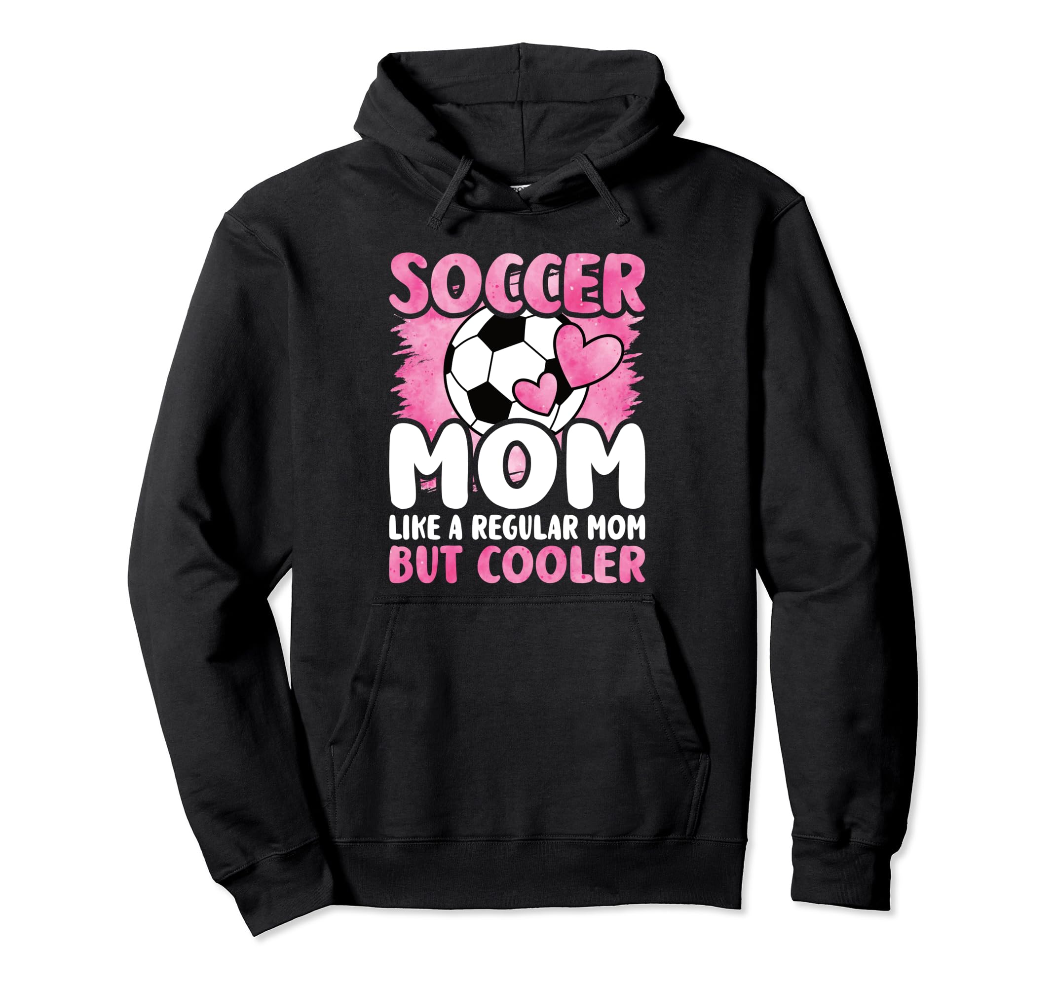 Soccer Mom Like Regular Mom But Cooler Hoodie - Unique Graphic Men Women - T-Shirt, Sweatshirt, Hoodie
