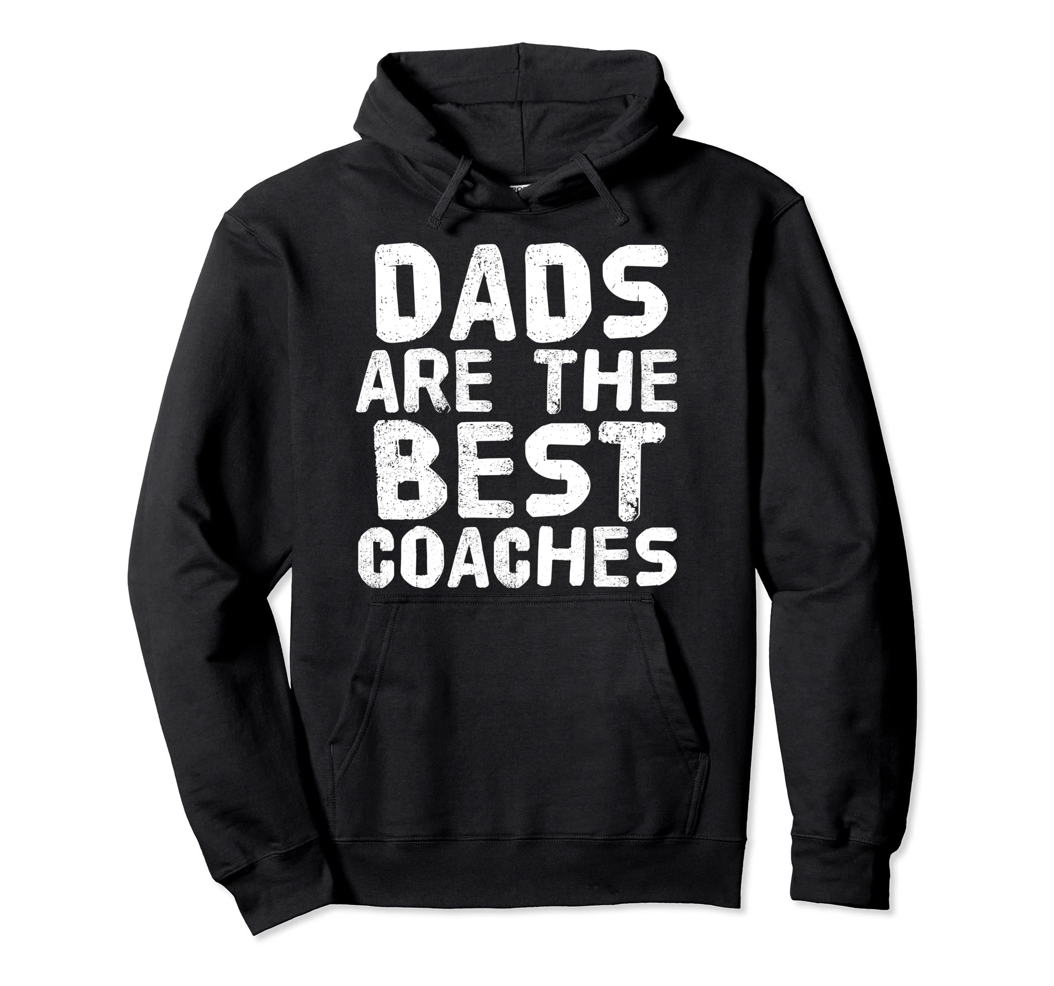 Dads Are Best Coaches Funny Sports Coach Hoodie - Trendy Graphic Unisex - T-Shirt, Sweatshirt, Hoodie