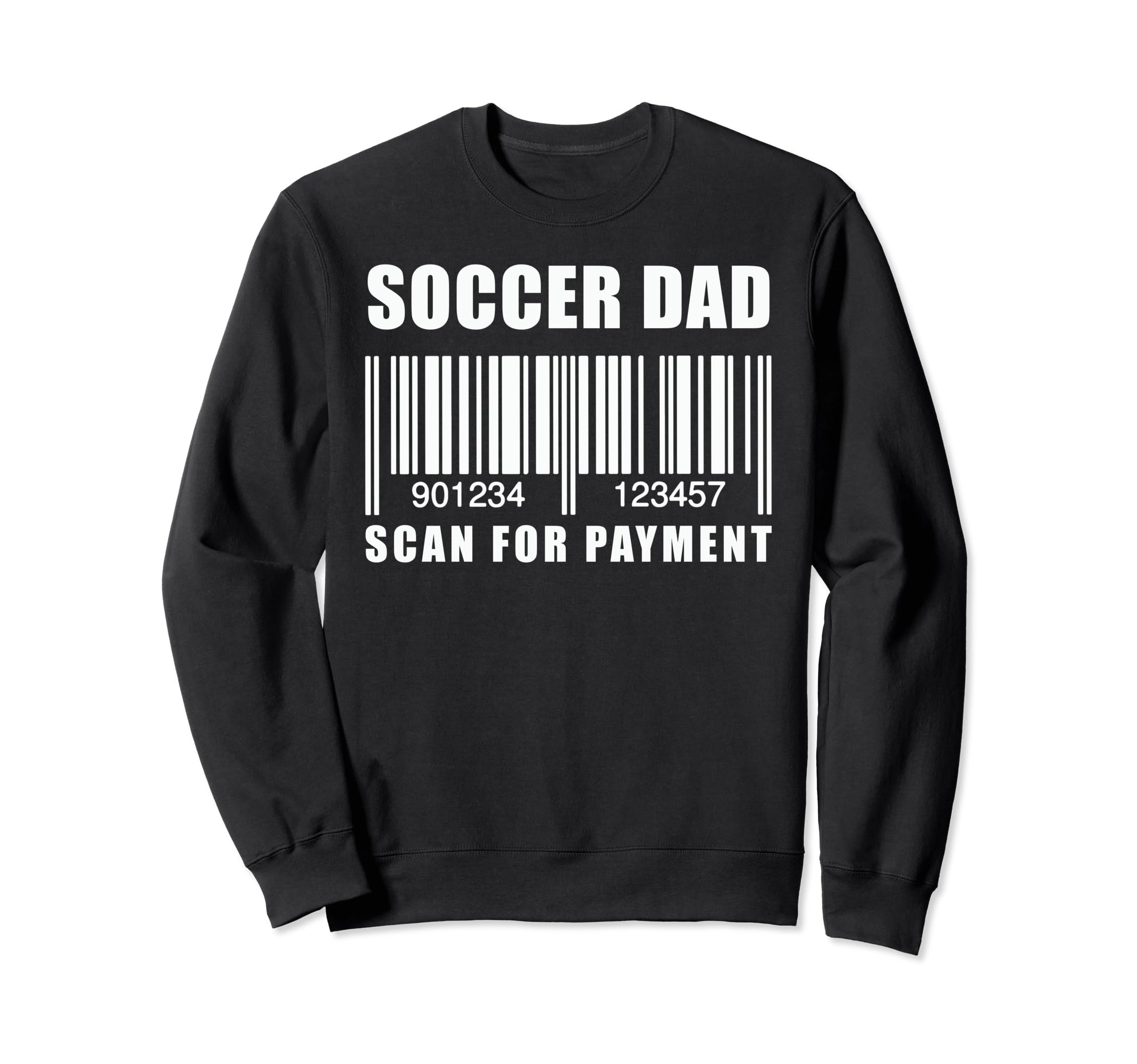 Funny Soccer Dad Scan Payment Sweatshirt - Custom Art Print Men Women - T-Shirt, Sweatshirt, Hoodie