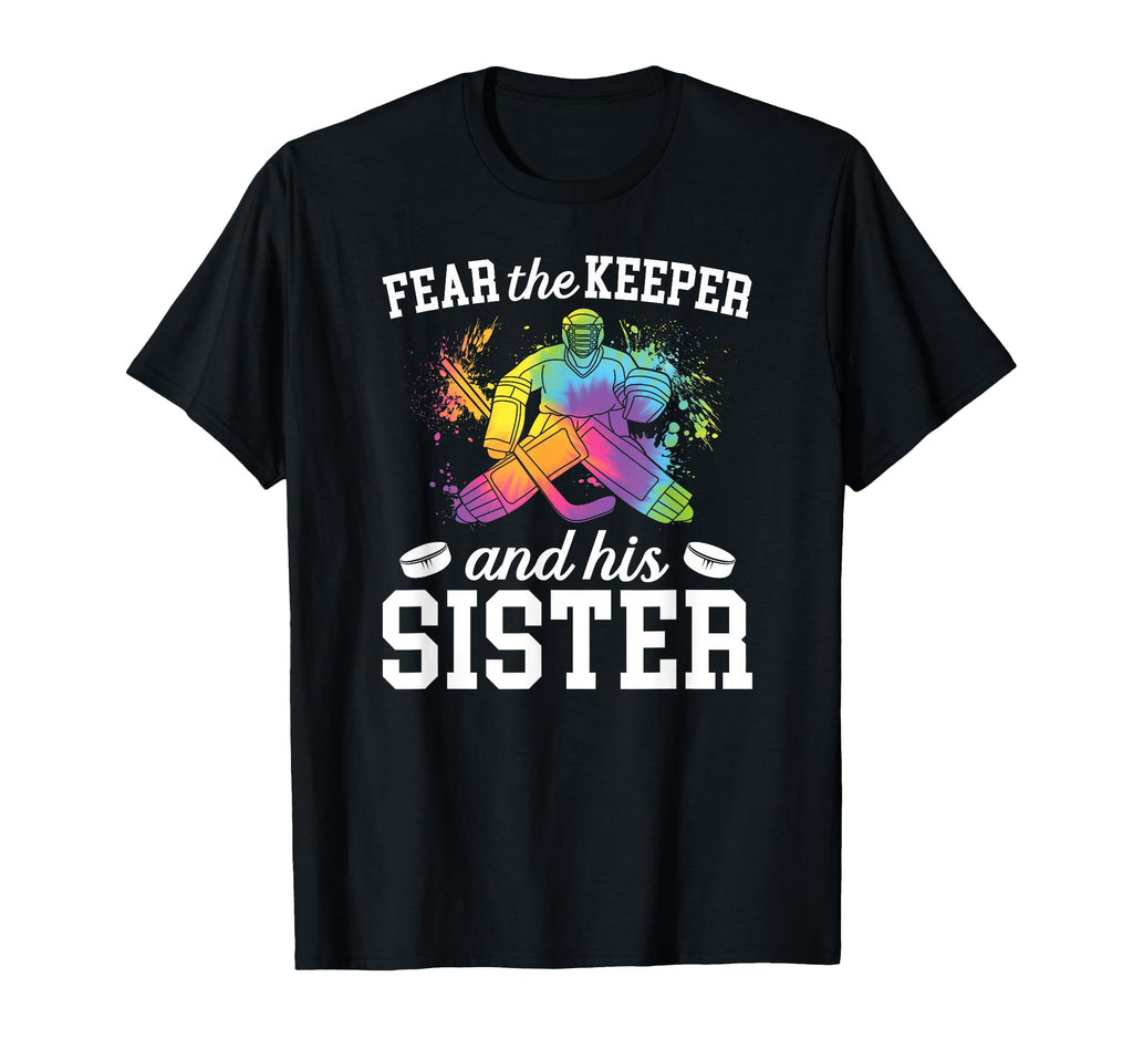 Funny Hockey Keeper Sister Hockey T-Shirt - Novelty Apparel Men Women - T-Shirt, Sweatshirt, Hoodie