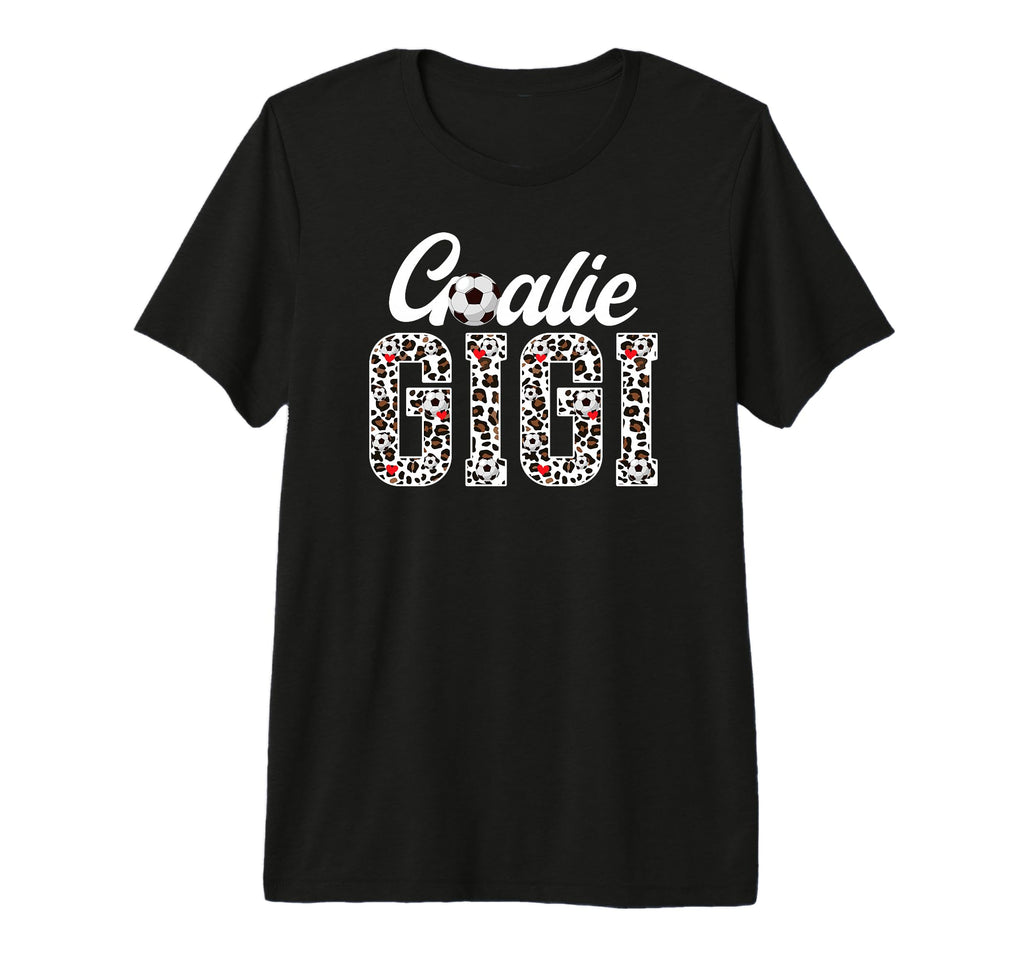 Soccer Goalie Gigi Leopard Gigi Soccer T-Shirt - Graphic Print Unisex - T-Shirt, Sweatshirt, Hoodie