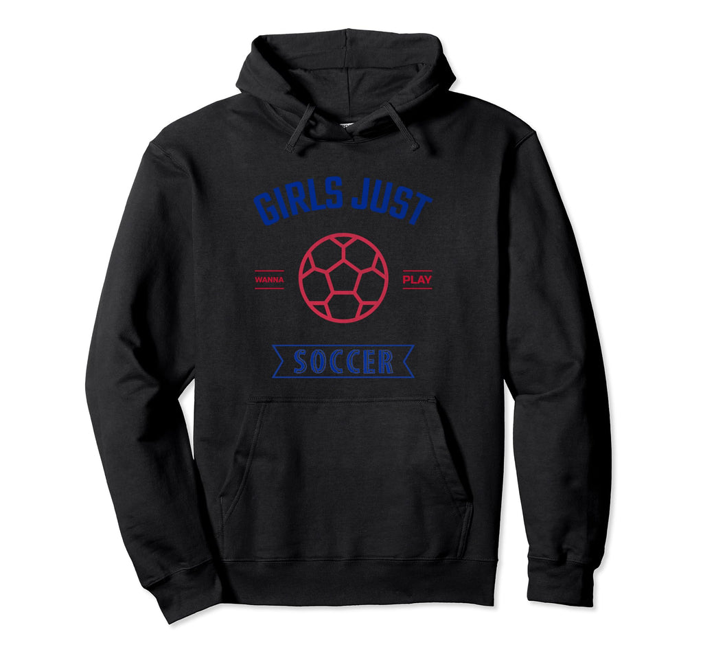Just Wanna Play Soccer Hoodie - Streetwear Style Unisex - T-Shirt, Sweatshirt, Hoodie