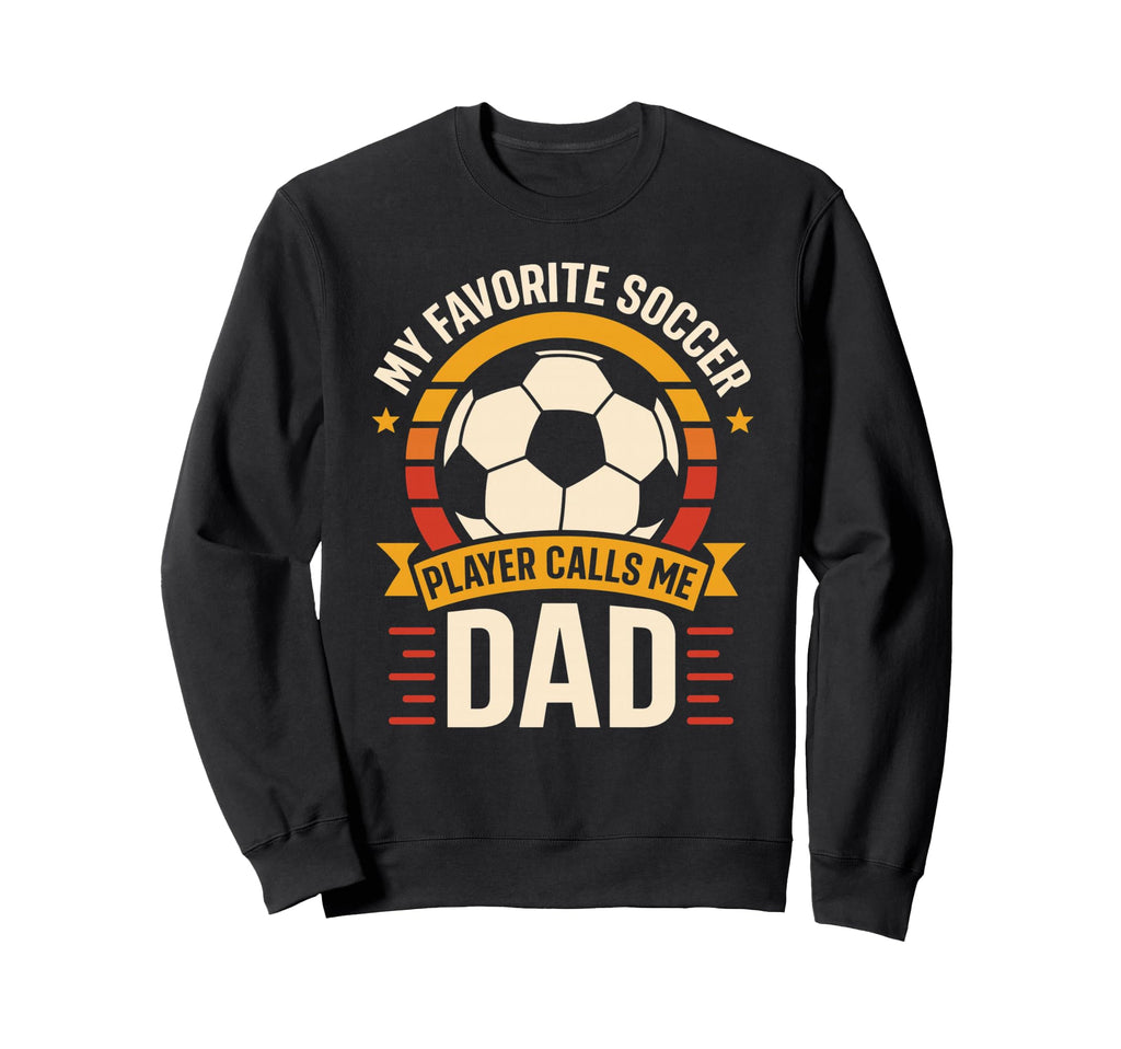 My Favorite Soccer Player Calls Me Sweatshirt - Unique Graphic for Adults - T-Shirt, Sweatshirt, Hoodie