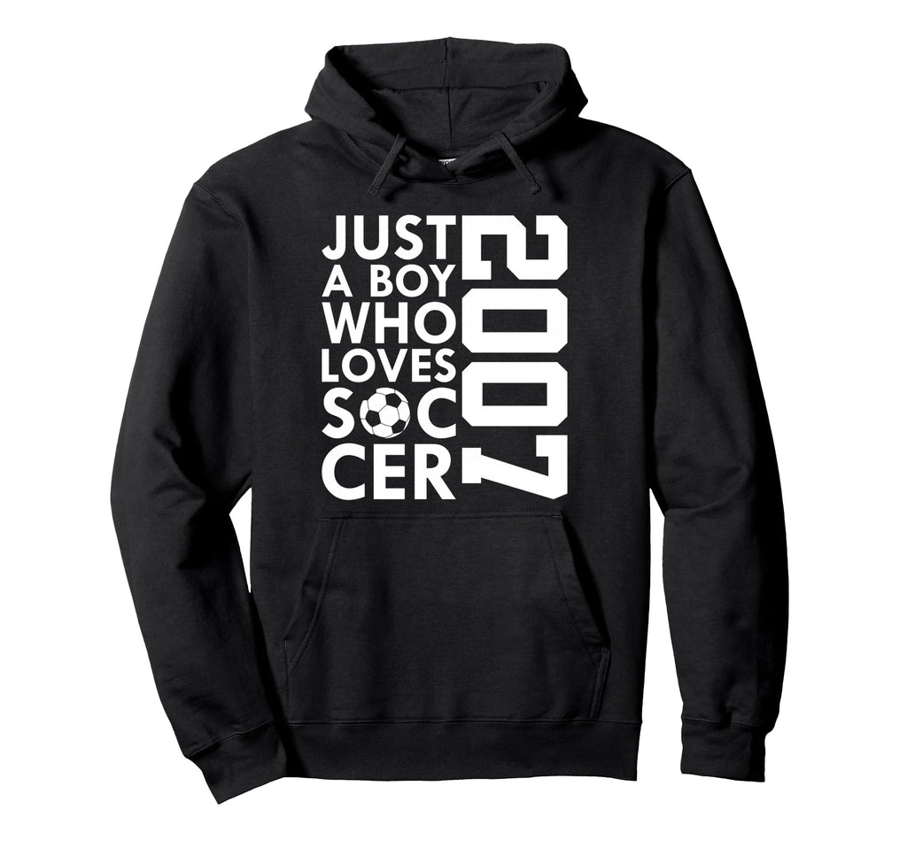 2007 Just Who Loves Soccer 19Th Birthday Hoodie - Novelty Apparel Men Women - T-Shirt, Sweatshirt, Hoodie