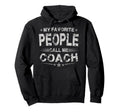 My Favorite People Call Me Coach Hoodie - Streetwear Style Men Women - T-Shirt, Sweatshirt, Hoodie
