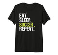 Eat Sleep Soccer Repeat Player Fan T-Shirt - Unique Graphic for Adults - T-Shirt, Sweatshirt, Hoodie