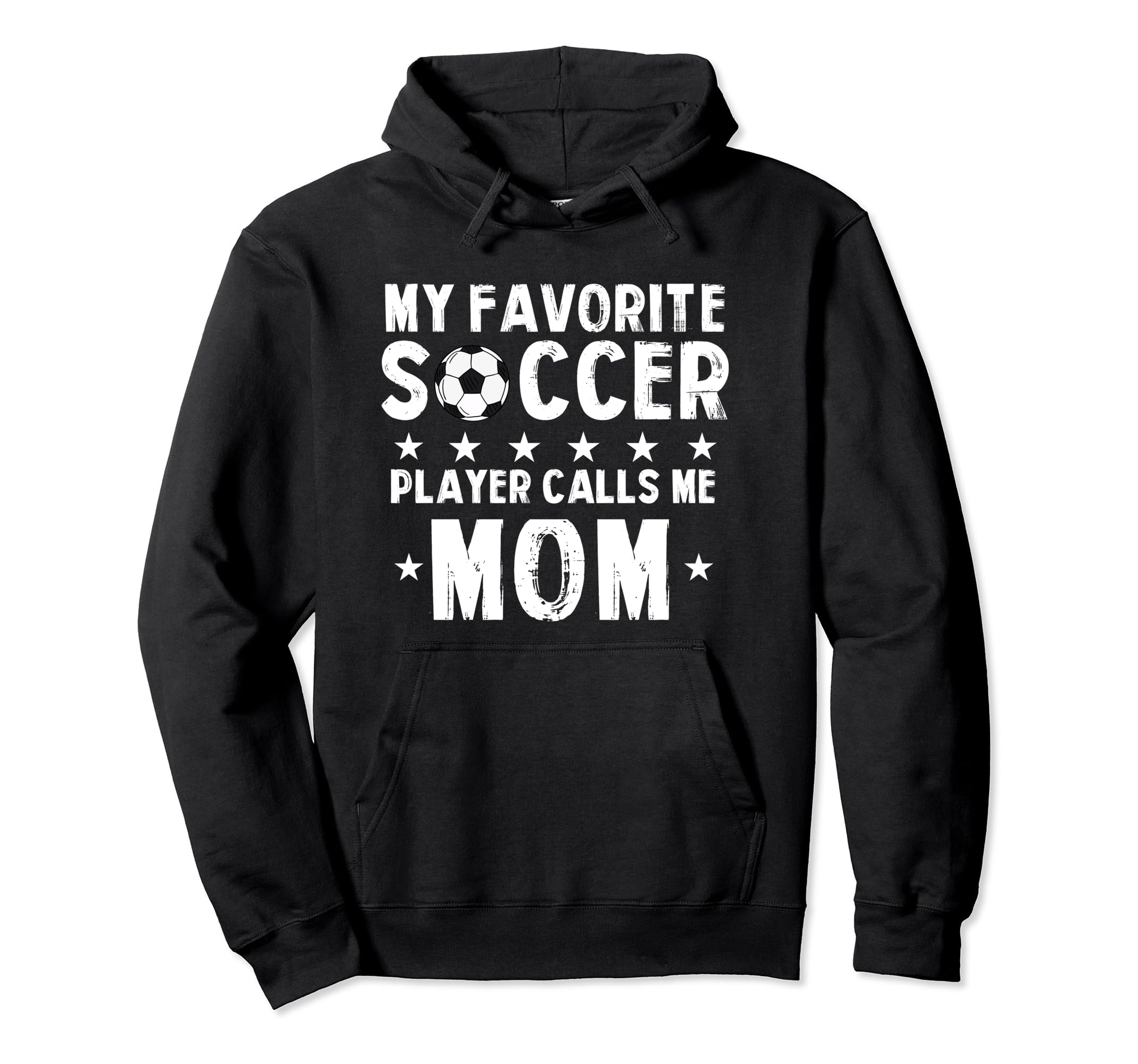 My Favorite Soccer Player Calls Me Mom Hoodie - Unique Graphic Men Women - T-Shirt, Sweatshirt, Hoodie