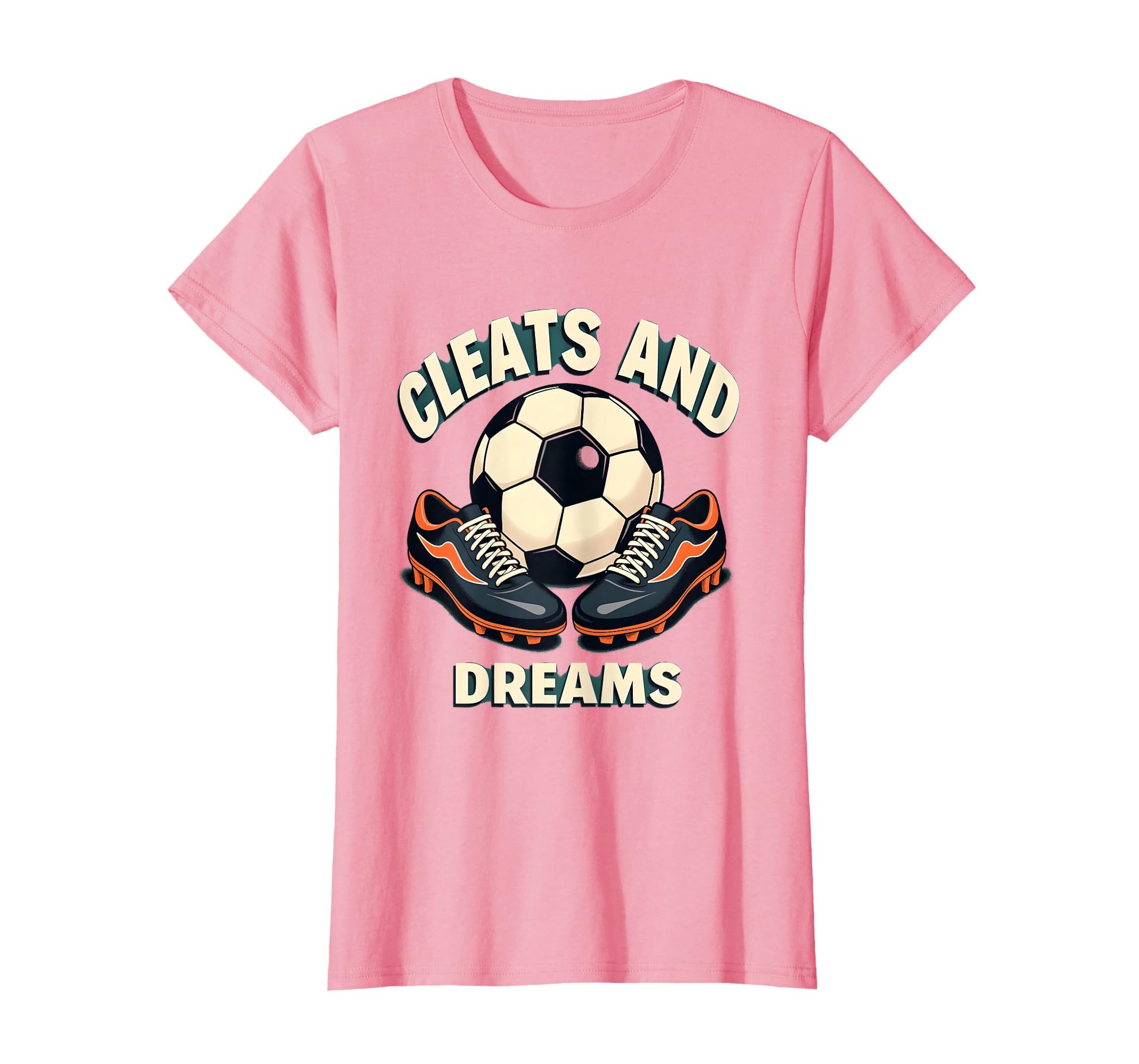 Cleats And Dreams Soccer T-Shirt - Unique Graphic Unisex - T-Shirt, Sweatshirt, Hoodie