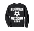 Soccer Widow 2026 Soccer Football Sweatshirt - Aesthetic Graphic Unisex - T-Shirt, Sweatshirt, Hoodie
