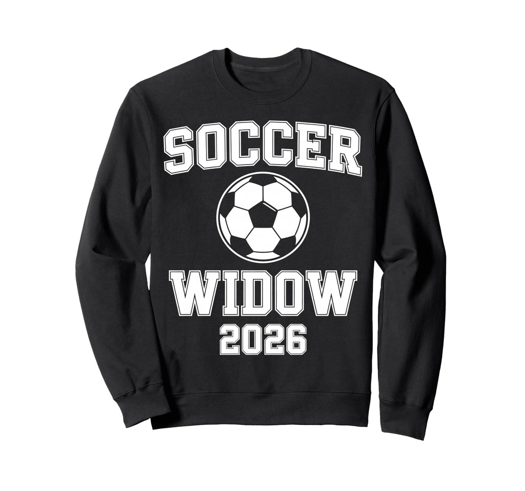 Soccer Widow 2026 Soccer Football Sweatshirt - Unique Graphic Men Women - T-Shirt, Sweatshirt, Hoodie