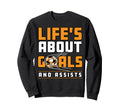 Soccer Player Lifes About Goals Sweatshirt - Unique Graphic for Adults - T-Shirt, Sweatshirt, Hoodie