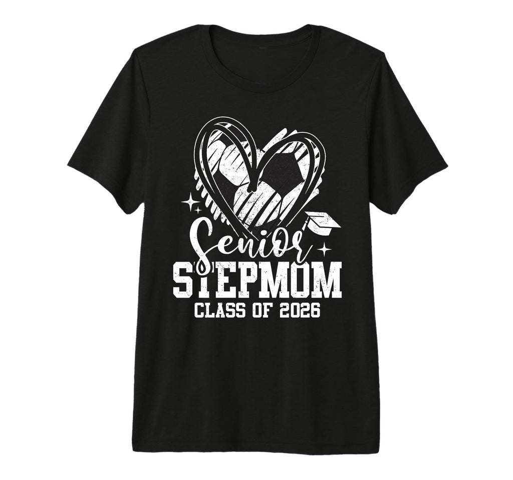 Senior Stepmom Class 2026 Soccer T-Shirt - Streetwear Style for Adults - T-Shirt, Sweatshirt, Hoodie