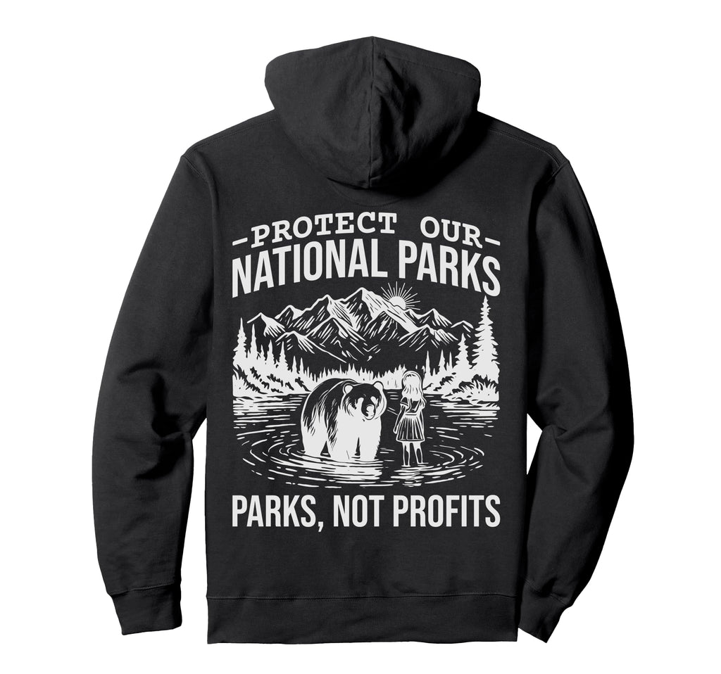 Protect Our National Parks Hiking Hoodie - Unique Graphic for Adults - T-Shirt, Sweatshirt, Hoodie