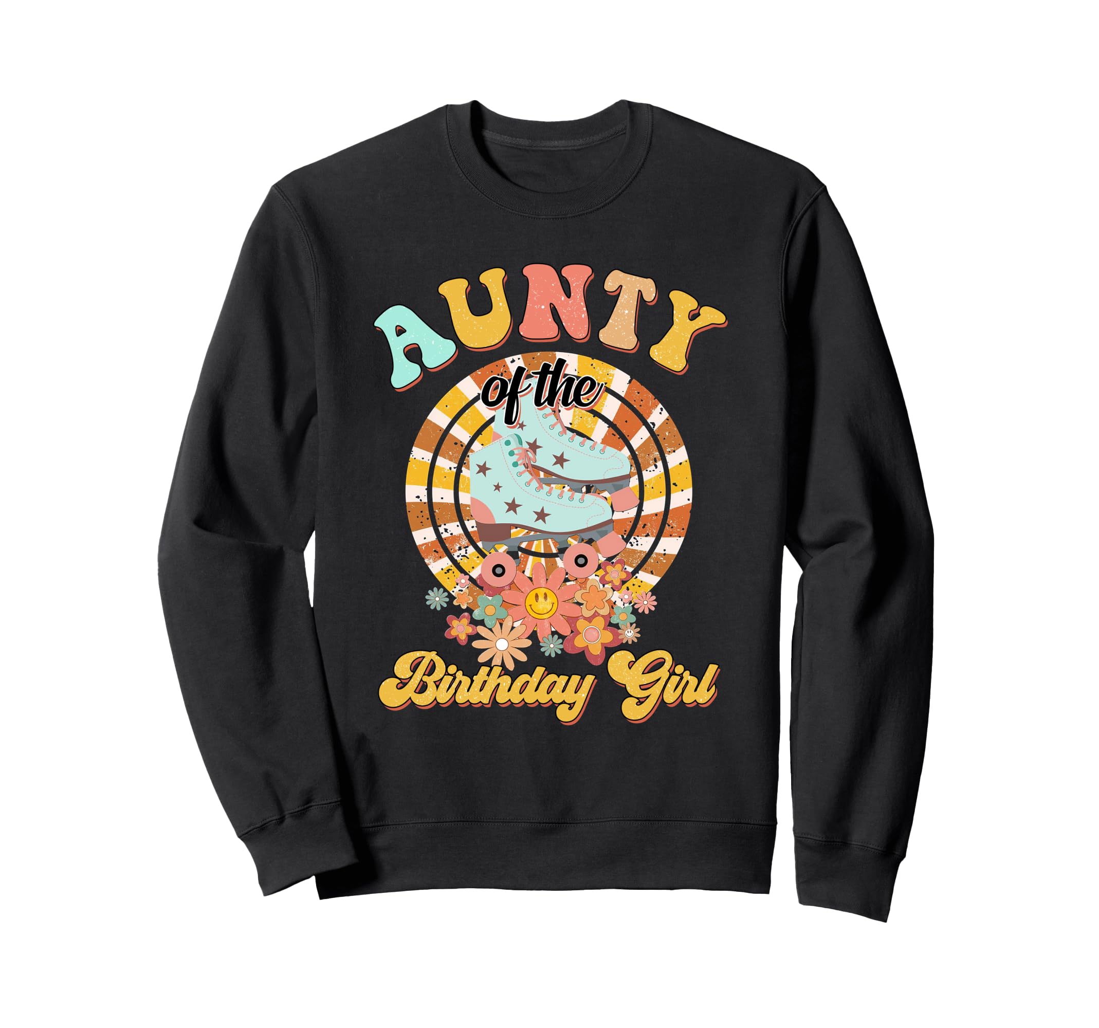 Aunty Birthday Rolling Skate Groovy Sweatshirt - Streetwear Style Unisex - T-Shirt, Sweatshirt, Hoodie