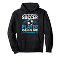 Soccer Player Calls Me Grandpa Funny Hoodie - Streetwear Style for Adults - T-Shirt, Sweatshirt, Hoodie