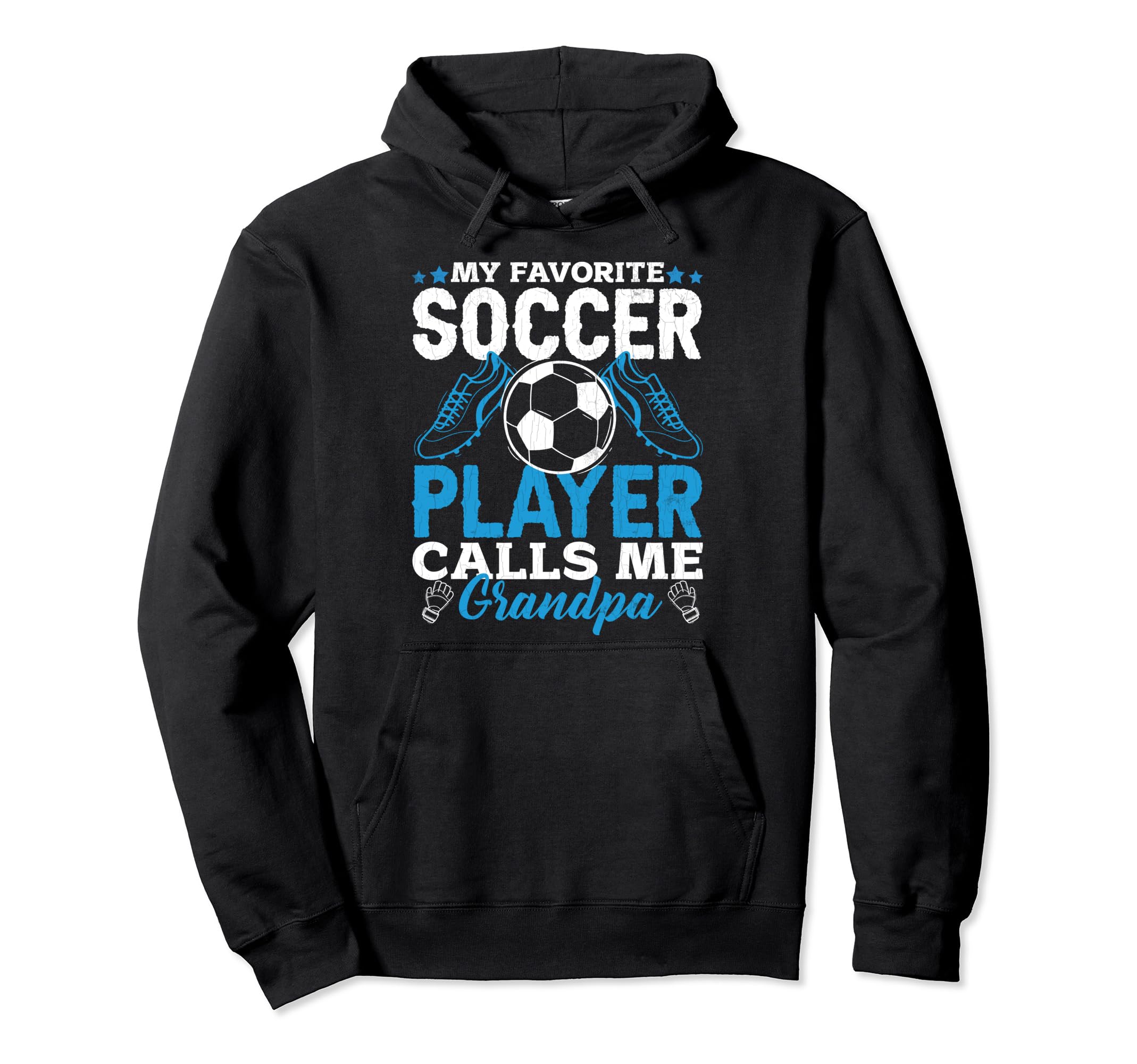 Soccer Player Calls Me Grandpa Funny Hoodie - Streetwear Style for Adults - T-Shirt, Sweatshirt, Hoodie