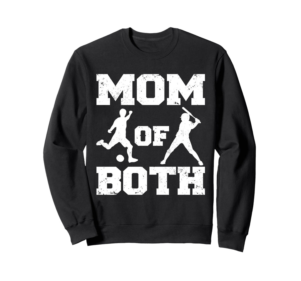 Mom Both Funny Soccer Baseball Mom Sweatshirt - Aesthetic Graphic Unisex - T-Shirt, Sweatshirt, Hoodie