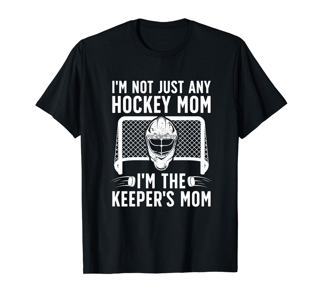 Im Hockey Keeper Mom Ice Hockey T-Shirt - Aesthetic Graphic Men Women - T-Shirt, Sweatshirt, Hoodie