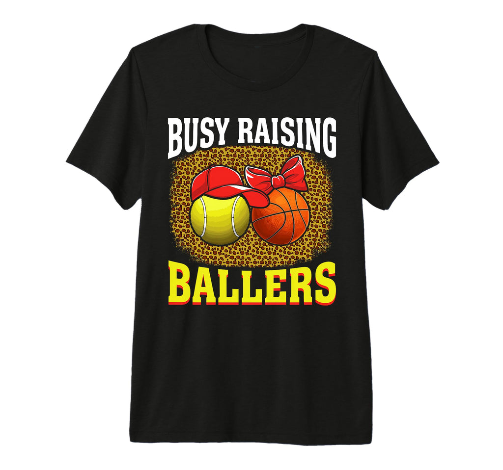 Busy Raising Ballers Tennis Basketball Mom T-Shirt - Graphic Print Unisex - T-Shirt, Sweatshirt, Hoodie