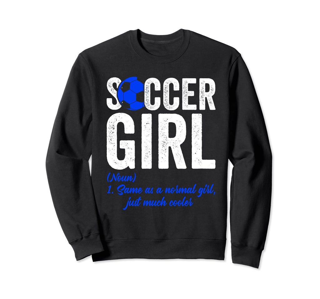 Soccer Definition Soccer Football Sweatshirt - Novelty Apparel for Adults - T-Shirt, Sweatshirt, Hoodie
