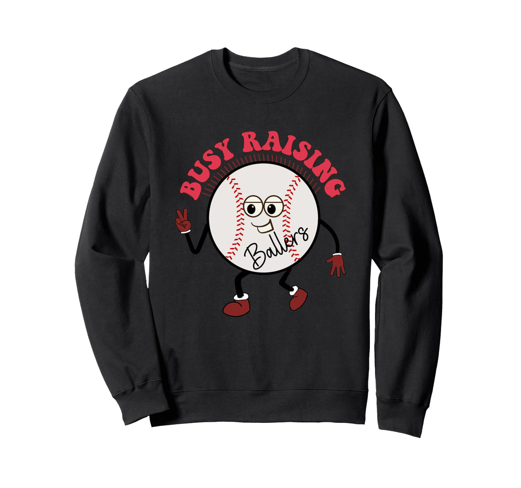 Busy Raising Ballers Fun Baseball Art Sweatshirt - Graphic Print Men Women - T-Shirt, Sweatshirt, Hoodie