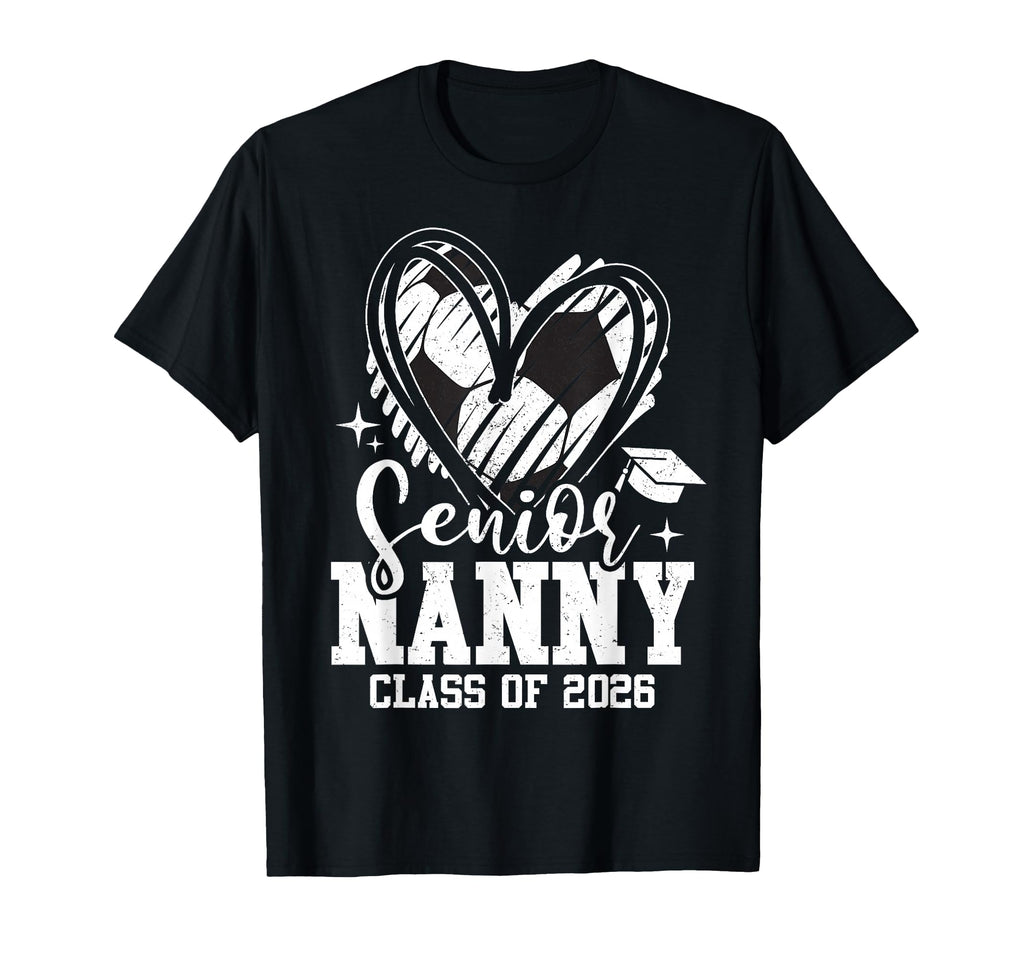 Senior Nanny Class 2026 Soccer Graduation T-Shirt - Unique Graphic Unisex - T-Shirt, Sweatshirt, Hoodie
