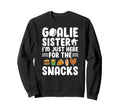 Funny Hockey Goalie Sister Ice Sweatshirt - Streetwear Style Men Women - T-Shirt, Sweatshirt, Hoodie